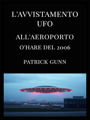 cover image of L'avvistamento UFO all'aeroporto O'Hare del 2006
